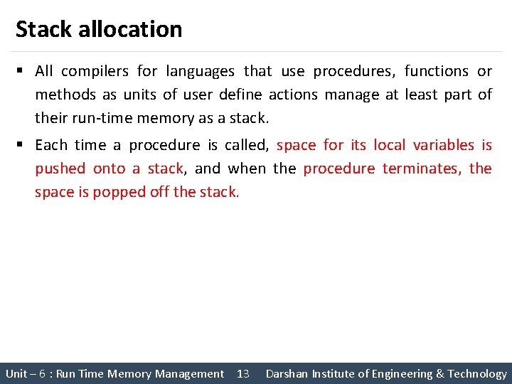 Stack allocation § All compilers for languages that use procedures, functions or methods as