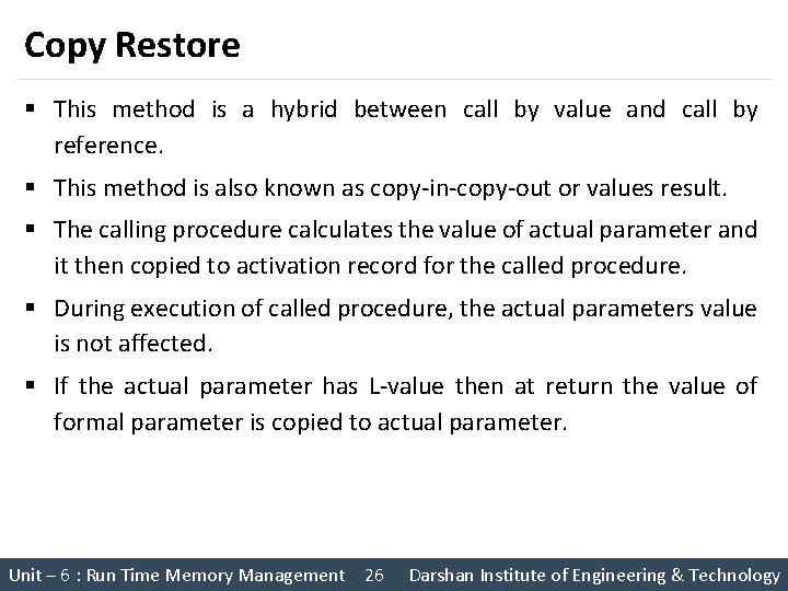 Copy Restore § This method is a hybrid between call by value and call