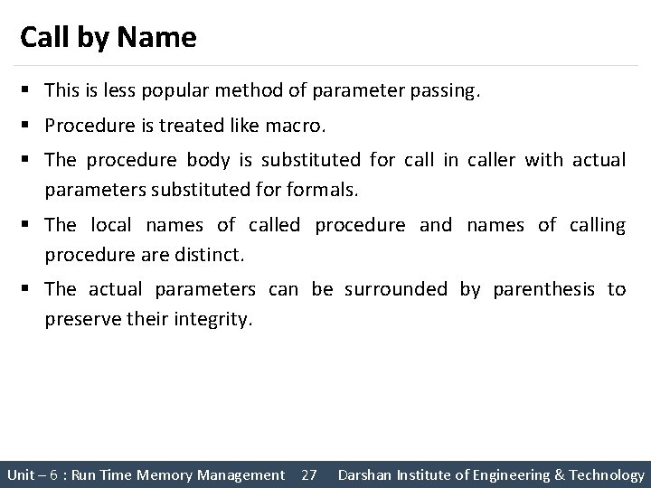 Call by Name § This is less popular method of parameter passing. § Procedure