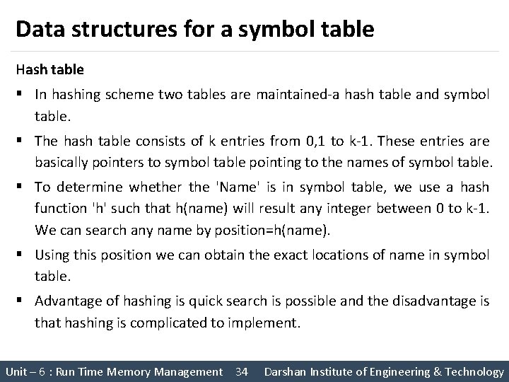 Data structures for a symbol table Hash table § In hashing scheme two tables