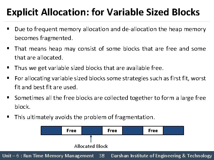 Explicit Allocation: for Variable Sized Blocks § Due to frequent memory allocation and de-allocation