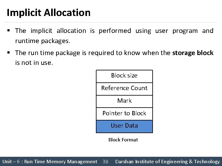 Implicit Allocation § The implicit allocation is performed using user program and runtime packages.