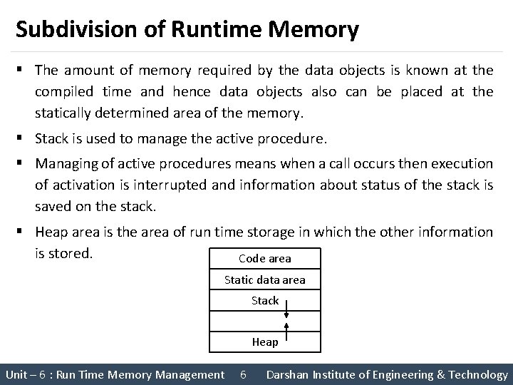 Subdivision of Runtime Memory § The amount of memory required by the data objects