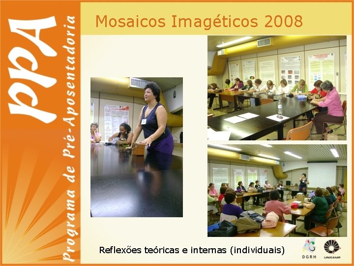 Mosaicos Imagéticos 2008 Reflexões teóricas e internas (individuais) 
