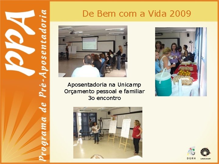 De Bem com a Vida 2009 Aposentadoria na Unicamp Orçamento pessoal e familiar 3