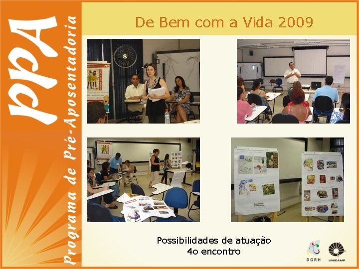 De Bem com a Vida 2009 Possibilidades de atuação 4 o encontro 