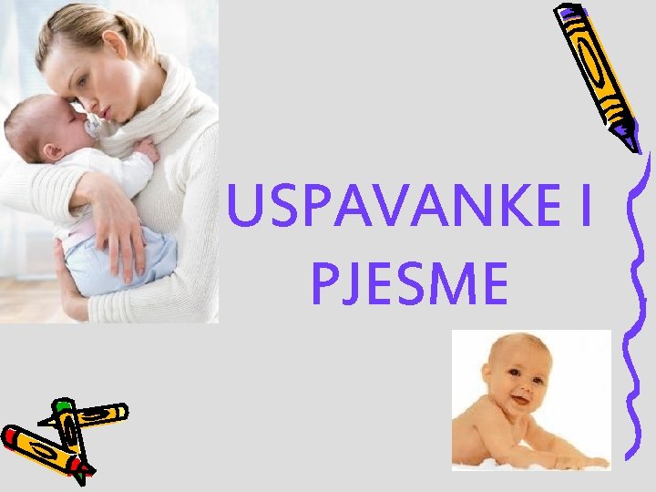 USPAVANKE I PJESME 