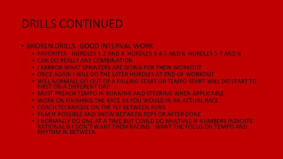 DRILLS CONTINUED • BROKEN DRILLS- GOOD INTERVAL WORK • • • FAVORITES- HURDLES 1 DRILLS CONTINUED • BROKEN DRILLS- GOOD INTERVAL WORK • • • FAVORITES- HURDLES 1