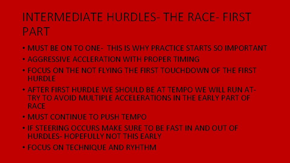 INTERMEDIATE HURDLES- THE RACE- FIRST PART • MUST BE ON TO ONE- THIS IS INTERMEDIATE HURDLES- THE RACE- FIRST PART • MUST BE ON TO ONE- THIS IS