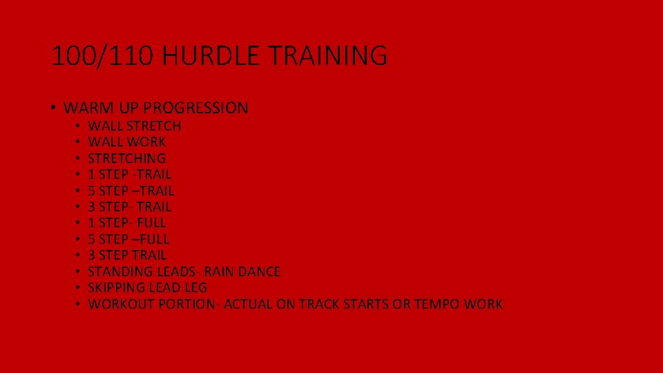 100/110 HURDLE TRAINING • WARM UP PROGRESSION • • • WALL STRETCH WALL WORK 100/110 HURDLE TRAINING • WARM UP PROGRESSION • • • WALL STRETCH WALL WORK
