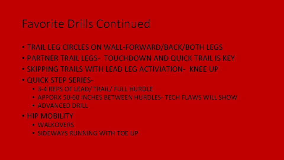 Favorite Drills Continued • TRAIL LEG CIRCLES ON WALL-FORWARD/BACK/BOTH LEGS • PARTNER TRAIL LEGS- Favorite Drills Continued • TRAIL LEG CIRCLES ON WALL-FORWARD/BACK/BOTH LEGS • PARTNER TRAIL LEGS-