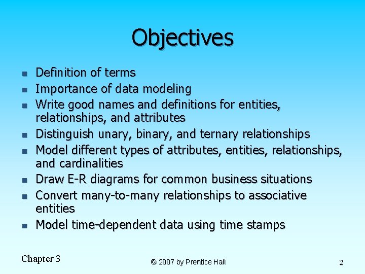 Objectives n n n n Definition of terms Importance of data modeling Write good