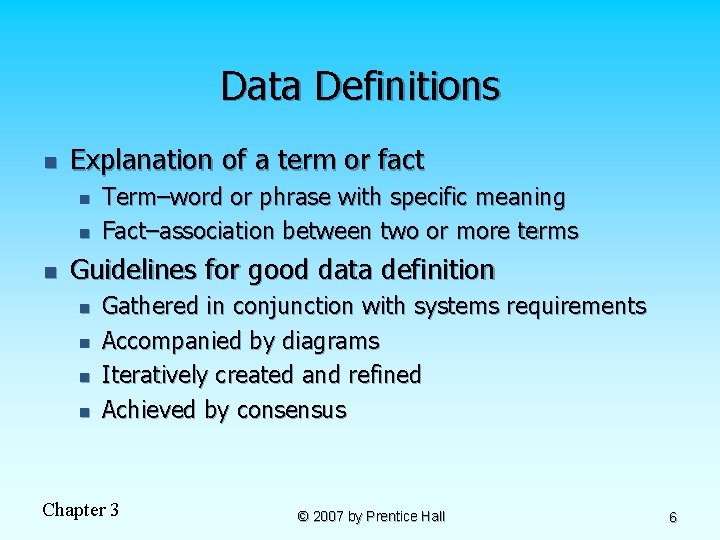 Data Definitions n Explanation of a term or fact n n n Term–word or