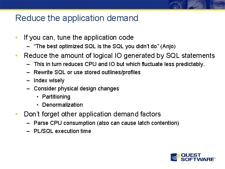 Reduce the application demand • If you can, tune the application code – “The Reduce the application demand • If you can, tune the application code – “The