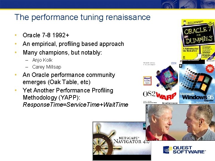 The performance tuning renaissance • Oracle 7 -8 1992+ • An empirical, profiling based The performance tuning renaissance • Oracle 7 -8 1992+ • An empirical, profiling based