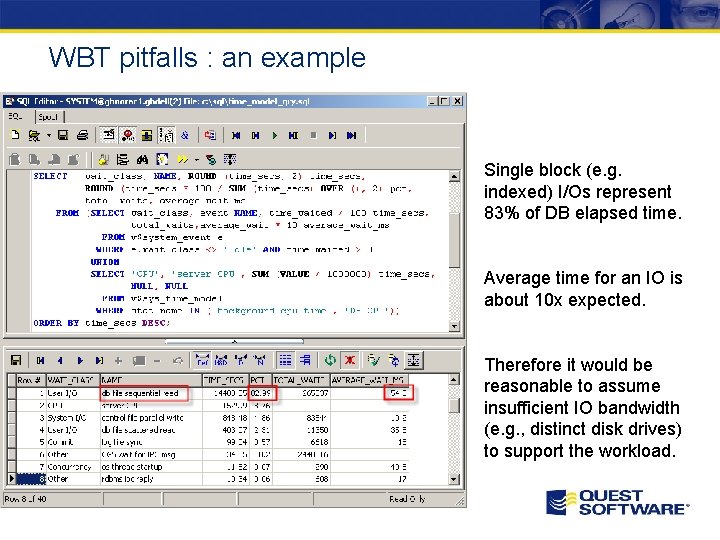 WBT pitfalls : an example Single block (e. g. indexed) I/Os represent 83% of WBT pitfalls : an example Single block (e. g. indexed) I/Os represent 83% of