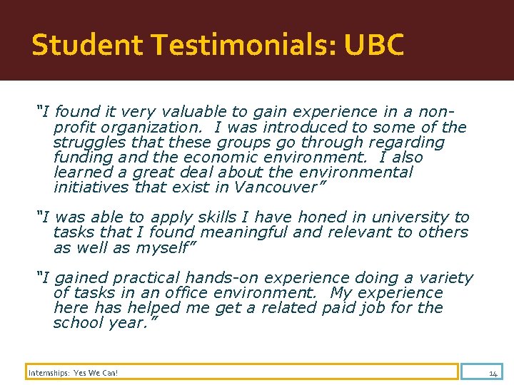 Student Testimonials: UBC “I found it very valuable to gain experience in a nonprofit