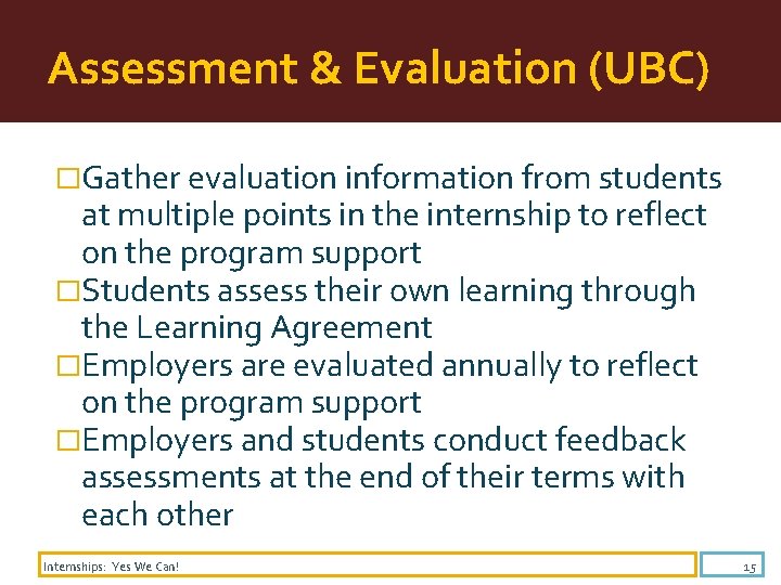 Assessment & Evaluation (UBC) �Gather evaluation information from students at multiple points in the