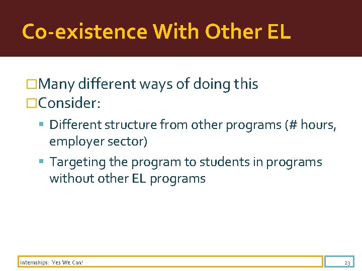 Co-existence With Other EL �Many different ways of doing this �Consider: Different structure from
