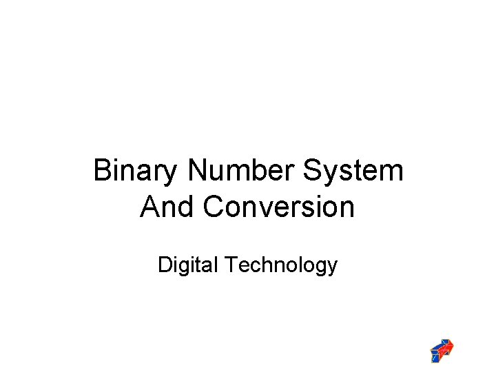 Binary Number System And Conversion Digital Technology 