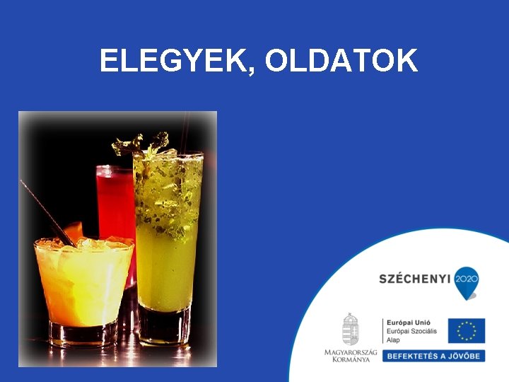 ELEGYEK, OLDATOK 