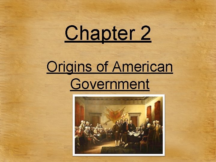 Chapter 2 Origins of American Government 