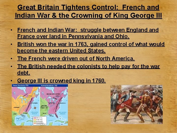 Great Britain Tightens Control: French and Indian War & the Crowning of King George