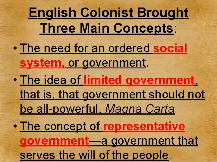 English Colonist Brought Three Main Concepts: • The need for an ordered social system,