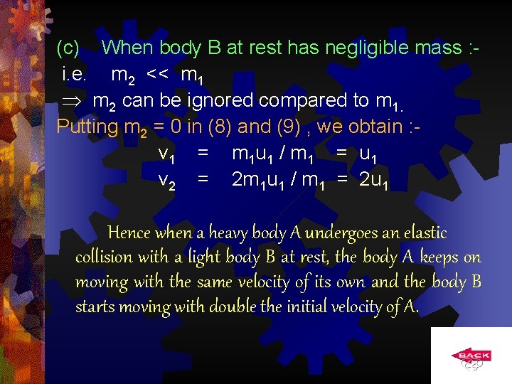 (c) When body B at rest has negligible mass : i. e. m 2