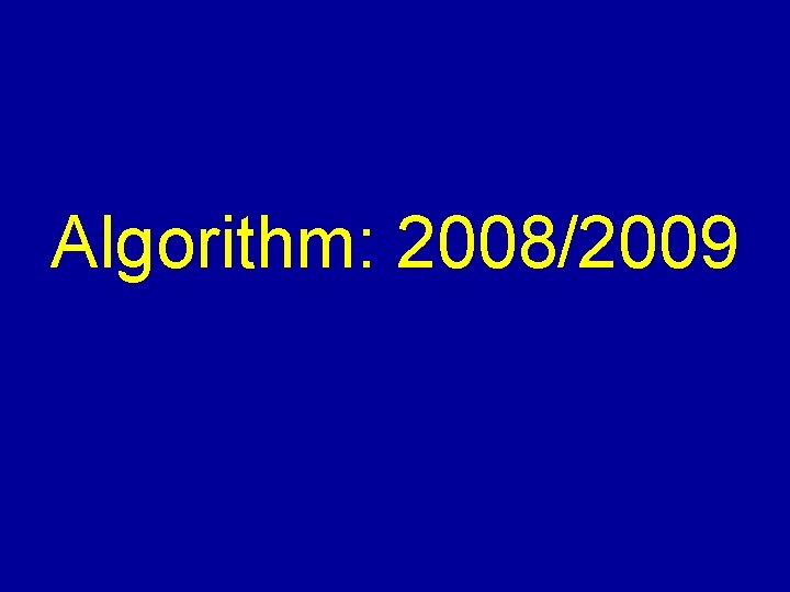 Algorithm: 2008/2009 