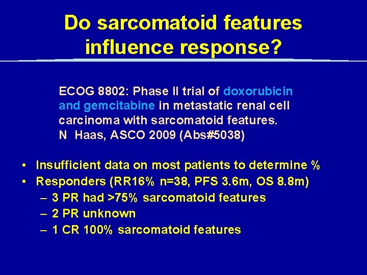 Do sarcomatoid features influence response? ECOG 8802: Phase II trial of doxorubicin and gemcitabine