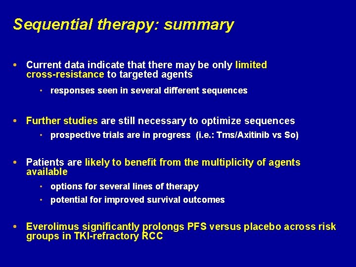 Sequential therapy: summary Current data indicate that there may be only limited cross-resistance to