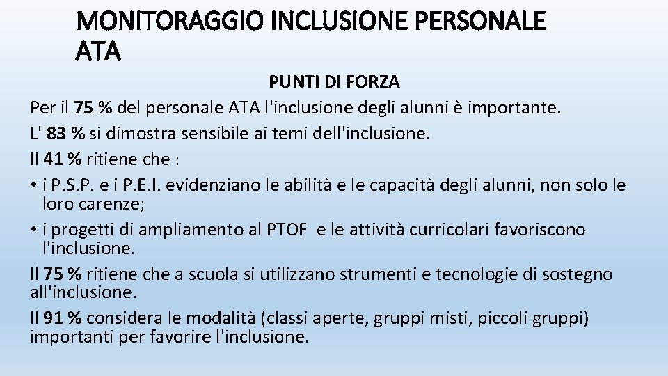 MONITORAGGIO INCLUSIONE PERSONALE ATA PUNTI DI FORZA Per il 75 % del personale ATA