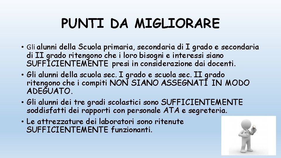 PUNTI DA MIGLIORARE • Gli alunni della Scuola primaria, secondaria di I grado e