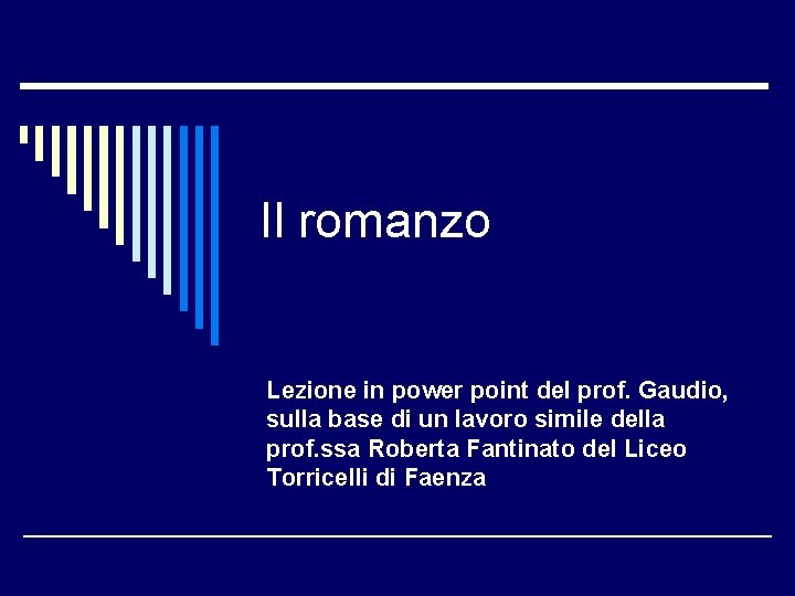 Il romanzo Lezione in power point del prof. Gaudio, sulla base di un lavoro