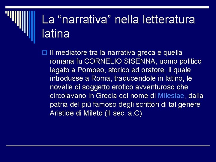 La “narrativa” nella letteratura latina o Il mediatore tra la narrativa greca e quella