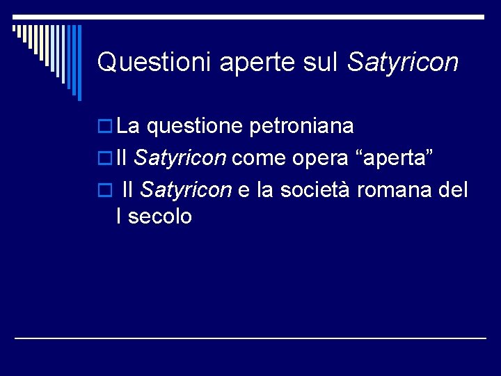 Questioni aperte sul Satyricon o La questione petroniana o Il Satyricon come opera “aperta”