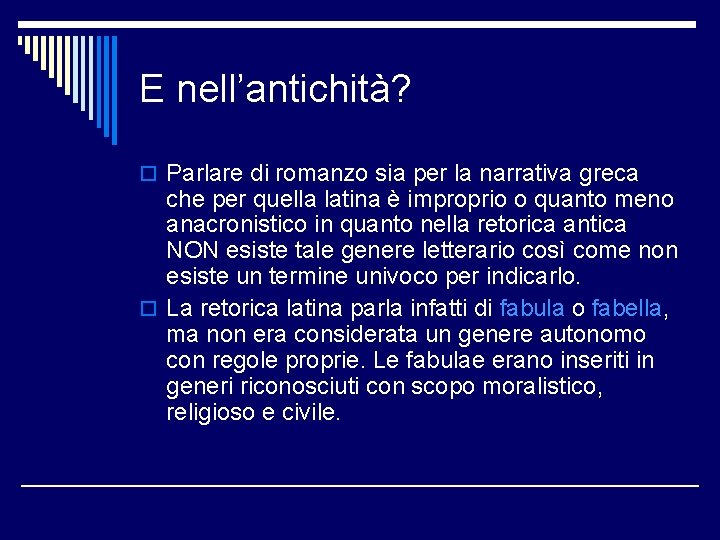 E nell’antichità? o Parlare di romanzo sia per la narrativa greca che per quella E nell’antichità? o Parlare di romanzo sia per la narrativa greca che per quella