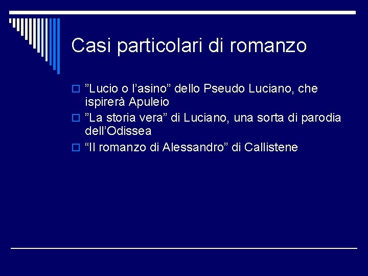 Casi particolari di romanzo o ”Lucio o l’asino” dello Pseudo Luciano, che ispirerà Apuleio