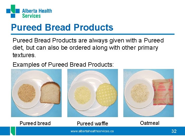 Pureed Bread Products are always given with a Pureed diet, but can also be