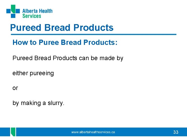 Pureed Bread Products How to Puree Bread Products: Pureed Bread Products can be made