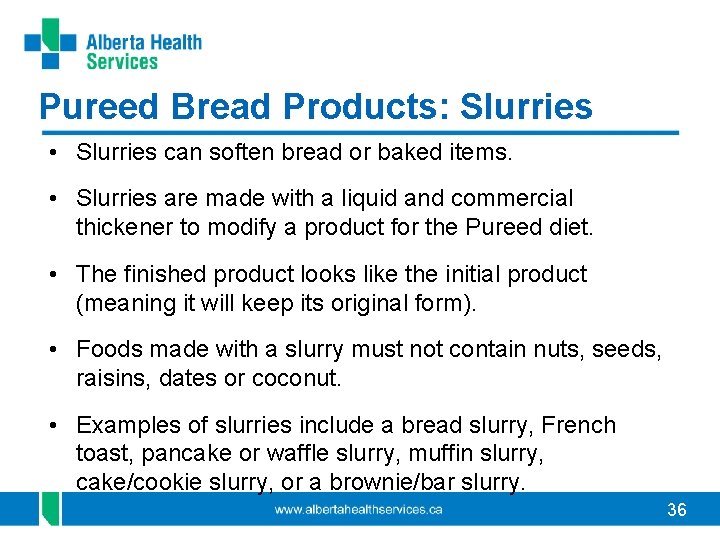 Pureed Bread Products: Slurries • Slurries can soften bread or baked items. • Slurries Pureed Bread Products: Slurries • Slurries can soften bread or baked items. • Slurries