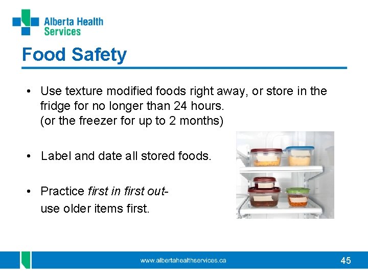 Food Safety • Use texture modified foods right away, or store in the fridge