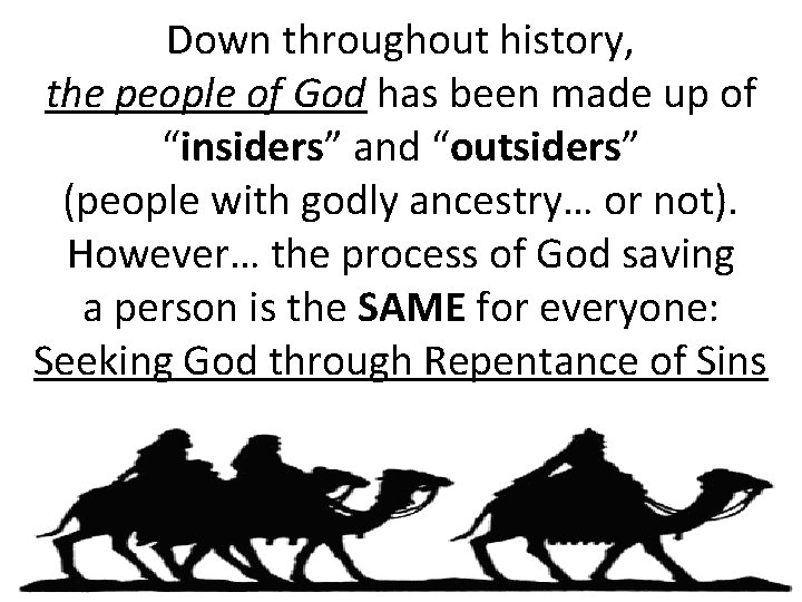 Down throughout history, the people of God has been made up of “insiders” and