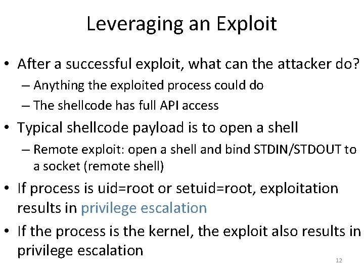 Leveraging an Exploit • After a successful exploit, what can the attacker do? –