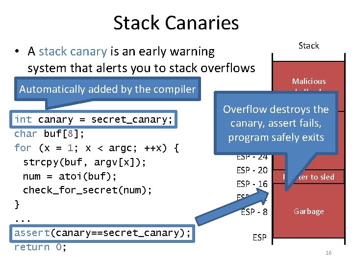 Stack Canaries • A stack canary is an early warning system that alerts you