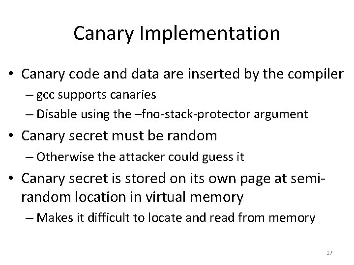 Canary Implementation • Canary code and data are inserted by the compiler – gcc
