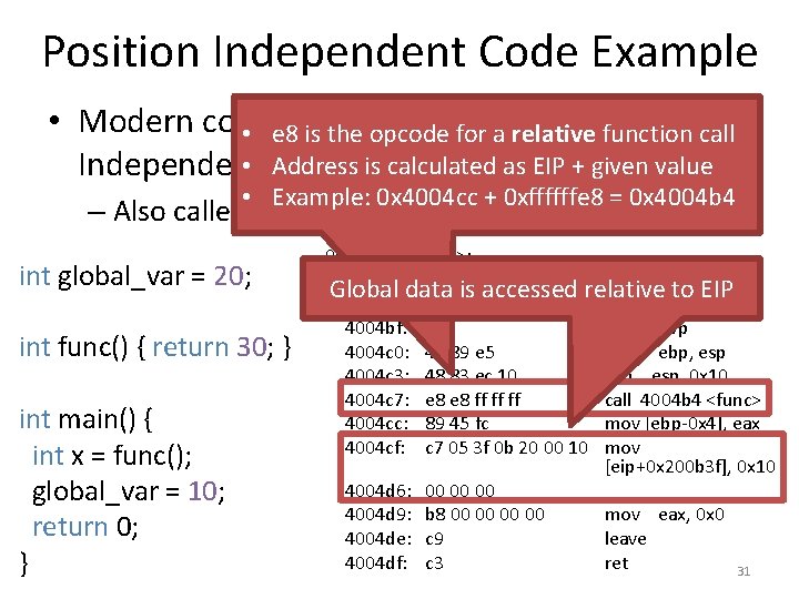 Position Independent Code Example • Modern compilers produce Position • e 8 is thecan