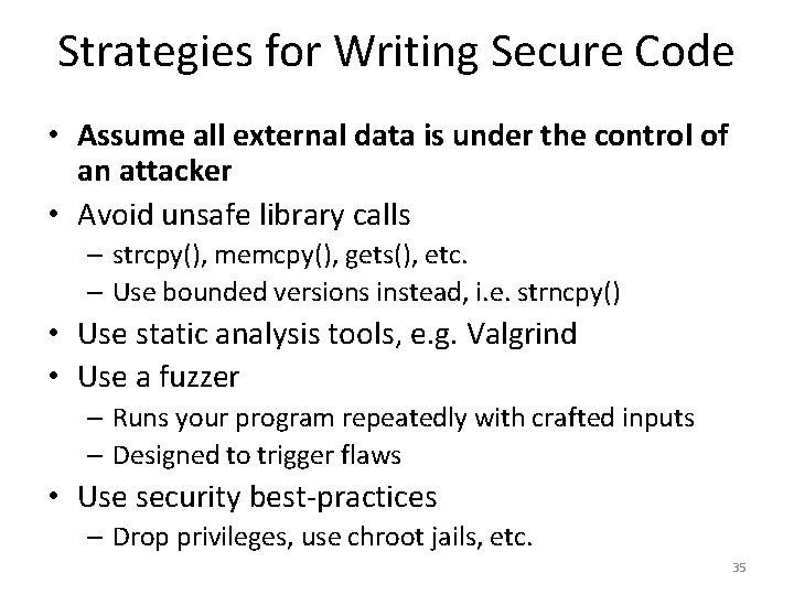 Strategies for Writing Secure Code • Assume all external data is under the control