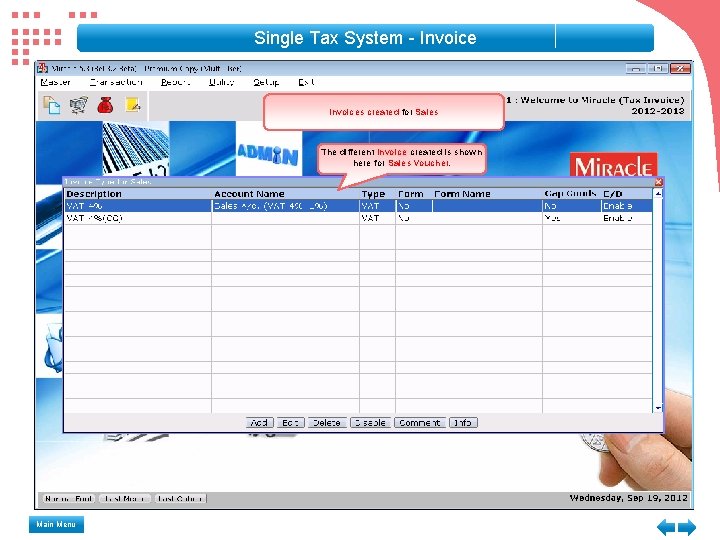 Single Tax System - Invoices created for Sales The different Invoice created is shown Single Tax System - Invoices created for Sales The different Invoice created is shown
